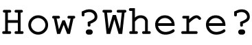 How and Where - Perfect Answers